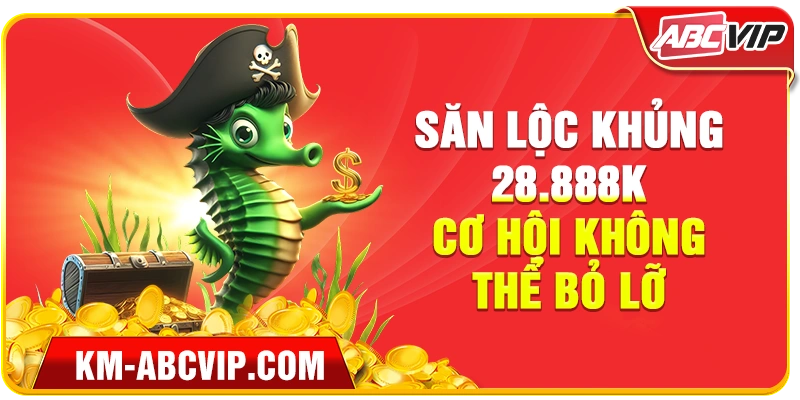 U888 - Săn lộc khủng 28.888K