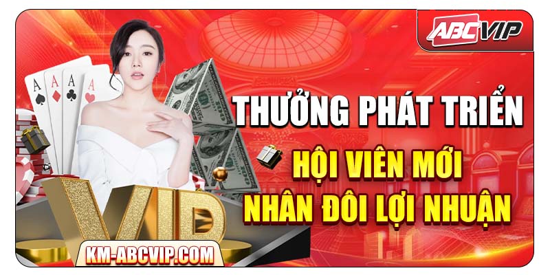 Thưởng phát triển hội viên mới – Nhân đôi lợi nhuận