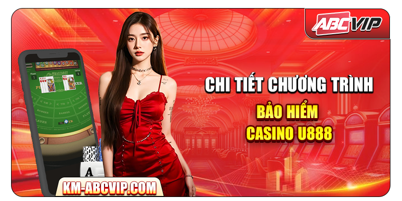 Chi tiết chương trình bảo hiểm casino U888