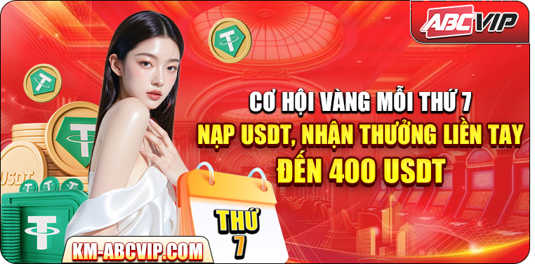 Cơ Hội Vàng Mỗi Thứ 7 – Nạp USDT, Nhận Thưởng Liền Tay Đến 400 USDT