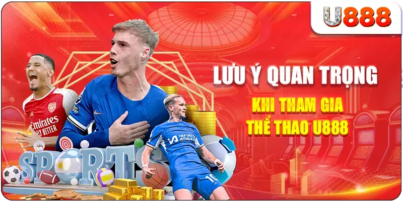 Lưu ý quan trọng khi tham gia thể thao U888