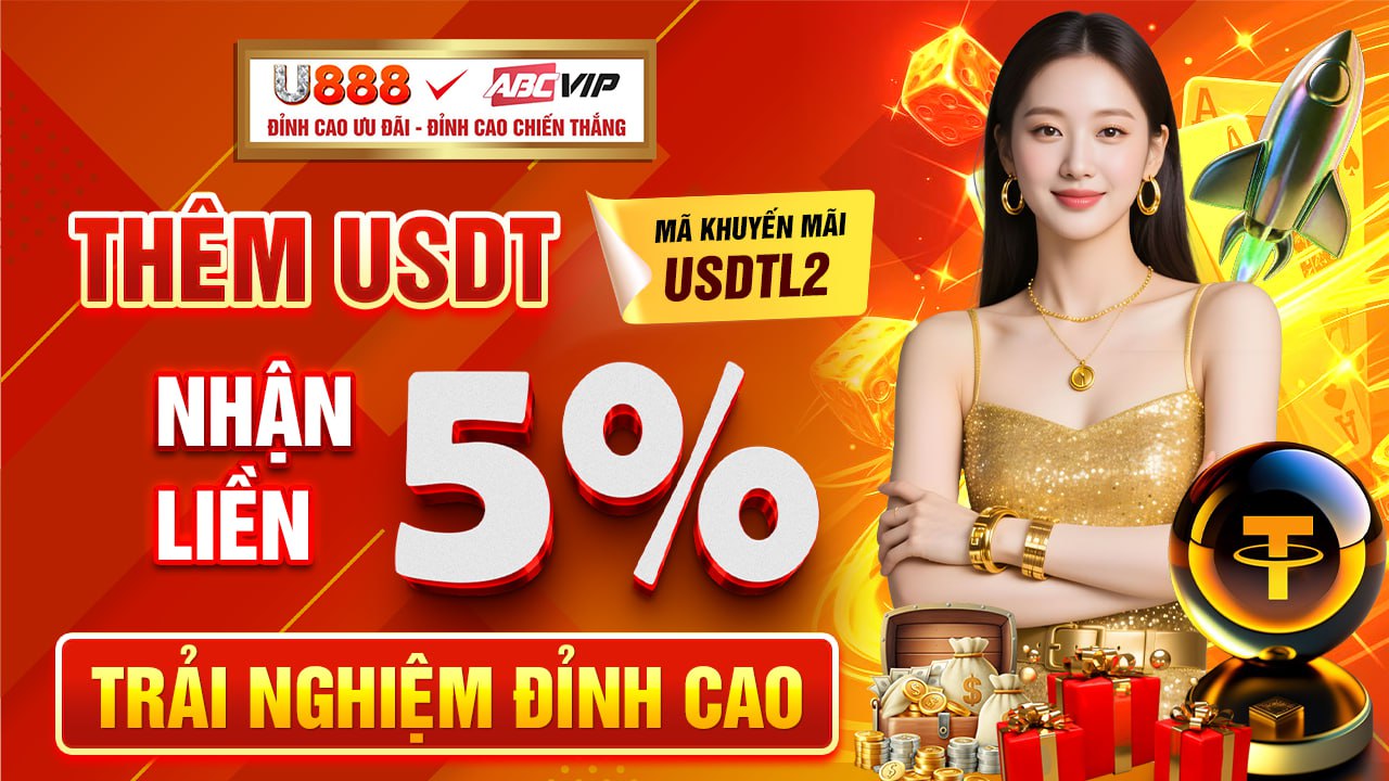 Nạp USDT U888 - Nhận 5% Tiền Thưởng