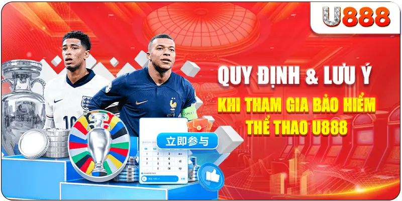 Quy định & Lưu ý khi tham gia bảo hiểm thể thao U888