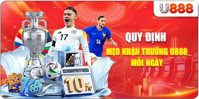 Quy định & mẹo nhận thưởng U888 mỗi ngày
