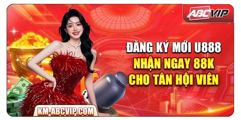 Đăng Ký Mới U888 – Nhận Ngay 88K Cho Tân Hội Viên